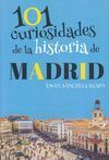 101 CURIOSIDADES DE LA HISTORIA DE MADRID