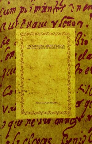 UN MUNDO ABREVIADO, APROXIMACIONES AL TEATRO ÀUREO