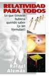 RELATIVIDAD PARA TODOS: LO QUE EINSTEIN HUBIERA QUERIDO SABER
