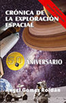 CRÓNICA DE LA EXPLORACIÓN ESPACIAL - 2ª ED. REVISADA Y AMPLIADA