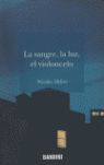 LA SANGRE, LA LUZ, EL VIOLONCELO