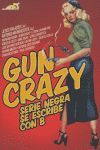 GUN CRAZY: SERIE NEGRA SE ESCRIBE CON B