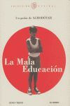 MALA EDUCACION