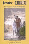 JESÚS Y CRISTO : HISTORIA OCULTA DE UNA MISIÓN DIVINA