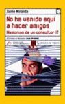 NO HE VENIDO AQUÍ A HACER AMIGOS
