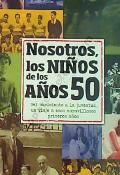 NOSOTROS, LOS NIÑOS DE LOS AÑOS 50