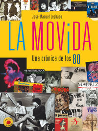 LA MOVIDA. UNA CRÓNICA DE LOS 80