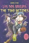 THE TWO WITCHES = LAS DOS BRUJAS