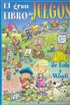 EL GRAN LIBRO DE JUEGOS DE LOLA Y WOUFÍ