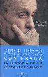 CINCO HORAS Y TODA UNA VIDA CON FRAGA