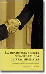 LA DIPLOMACIA SECRETA DURANTE LAS DOS GUERRAS MUNDIALES