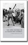 LOS AÑOS OSCUROS DE LA TRANSICIÓN