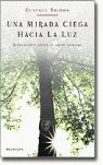 UNA MIRADA CIEGA HACIA LA LUZ