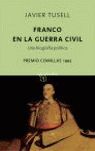 FRANCO EN LA GUERRA CIVIL. UNA BIOGRAFÍA POLÍTICA