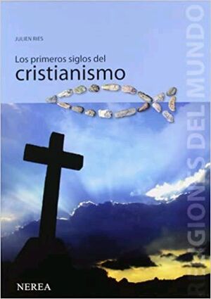 LOS PRIMEROS SIGLOS DEL CRISTIANISMO