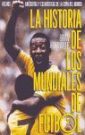 LA HISTORIA DEL LOS MUNDIALES DE FÚTBOL