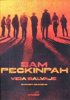 SAM PECKINPAH, VIDA SALVAJE