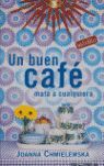 UN BUEN CAFE MATA A CUALQUIERA