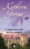 LA ROSA SALVAJE DE KILGANNON