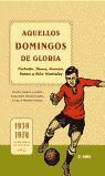 AQUELLOS DOMINGOS DE GLORIA