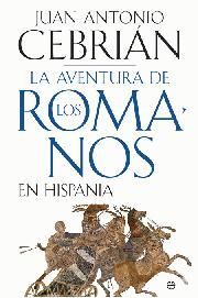 LA AVENTURA DE LOS ROMANOS EN HISPANIA