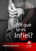 ¿POR QUÉ LE ES INFIEL?