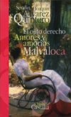 EL OJITO DERECHO. AMORES Y AMORÍOS. MALVALOCA