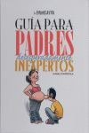 GUIA PARA PADRES INEXPERTOS