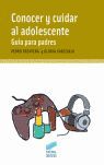 CONOCER Y CUIDAR AL ADOLESCENTE. GUÍA PARA PADRES