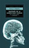 ANATOMÍA DE LA AGRESIVIDAD HUMANA