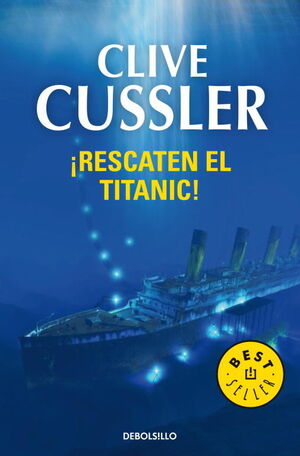 ¡RESCATEN EL TITANIC! (DIRK PITT 3)