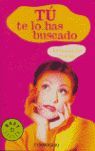 TÚ TE LO HAS BUSCADO