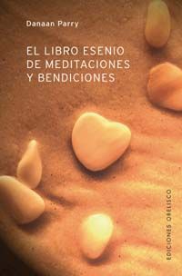 EL LIBRO ESENIO DE LAS MEDITACIONES Y BENDICIONES