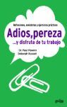 ADIÓS, PEREZA ... Y DISFRUTA DE TU TRABAJO