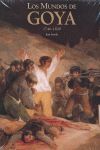 LOS MUNDOS DE GOYA. 1746-1828