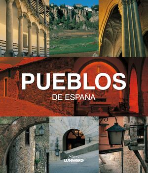 PUEBLOS DE ESPAÑA. LUNWERG MEDIUM