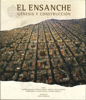 EL ENSANCHE. GÉNESIS Y CONSTRUCCIÓN