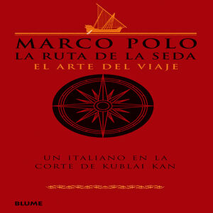 MARCO POLO. LA RUTA DE LA SEDA