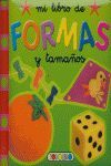 MI LIBRO DE FORMAS Y TAMAÑOS