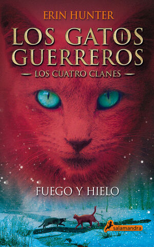 FUEGO Y HIELO (LOS GATOS GUERREROS  LOS CUATRO CLANES 2)