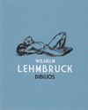 WILHELM LEHMBRUCK, DIBUJOS