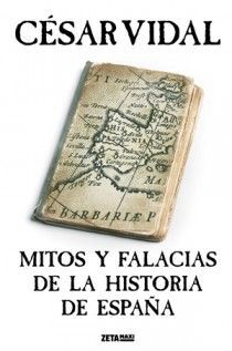 MITOS Y FALACIAS DE LA HISTORIA DE ESPAÑA