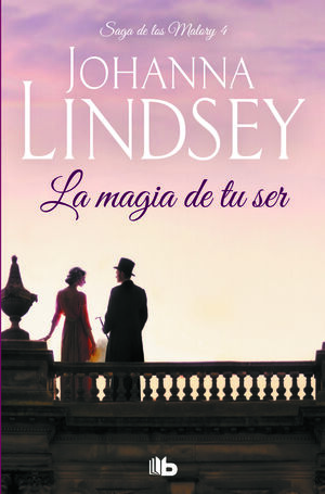 LA MAGIA DE TU SER (SAGA DE LOS MALORY 4)