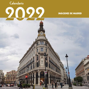 CALENDARIO 2022 IMÁGENES DE MADRID