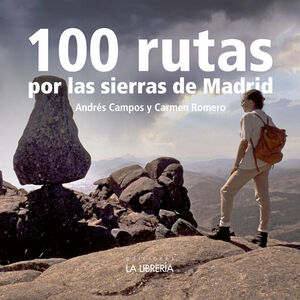 100 RUTAS POR LA SIERRA DE MADRID