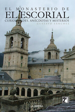 EL MONASTERIO DE EL ESCORIAL, CURIOSIDADES, ANÉCDOTAS Y MISTERIOS