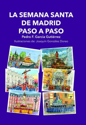LA SEMANA SANTA DE MADRID PASO A PASO
