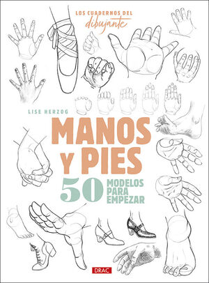 LOS CUADERNO DEL DIBUJANTE. MANOS Y PIES