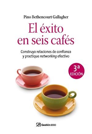 EL ÉXITO EN SEIS CAFÉS