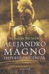 ALEJANDRO MAGNO. IMPERIO DE CENIZA